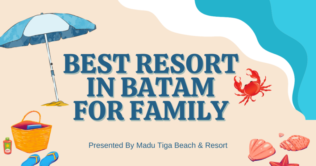 Best Resort In Batam For Family